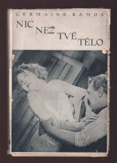 kniha Nic, než tvé tělo (románový deník), L. Janů 1936