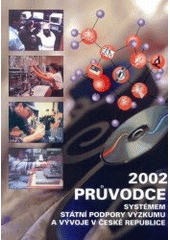 kniha Průvodce systémem státní podpory výzkumu a vývoje v České republice 2002, Repronis 2002