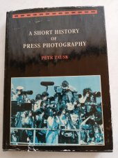 kniha A short history of press photography, International Organization of Journalists 1988