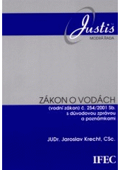 kniha Zákon o vodách (vodní zákon) č. 254/2001 Sb. s důvodovou zprávou a poznámkami, IFEC 2002