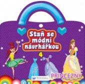 kniha Staň se módní návrhářkou 4 princezny, Svojtka & Co. 2011