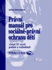 kniha Právní manuál pro sociálně-právní ochranu dětí [včetně 55 vzorů podání a rozhodnutí], Linde 2005