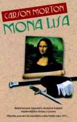 kniha Mona Lisa beletrizovaná výpověď o skutečné krádeži nejslavnějšího obrazu z Louvru, Metafora 2012