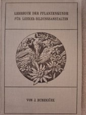 kniha Lehrbuch der Pflanzenkunde für Lehrer-Bildungsanstalten, Verlag von F. Tempsky 1907