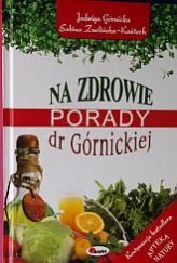 kniha Na zdrowie Porady dr Górnickiej  Apteka natury, AWM  Agencja Wydawnicza 2015