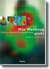 kniha Wie Werbung wirkt Erkenntnisse des Neuromarketing, Haufe 2006