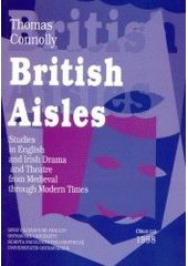 kniha British aisles studies in English and Irish drama and theatre from medieval t[h]rough modern times, Ostravská univerzita, Filozofická fakulta 1998