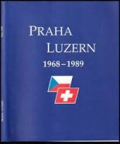 kniha Praha - Lucern 1968-1989 [kronika jednoho přátelství] = Prag - Luzern 1968-1989 : [Chronik einer Freundschaft], Pražské nakladatelství Jiřího Poláčka 1996