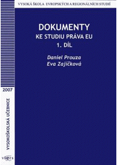 kniha Dokumenty ke studiu práva EU, Vysoká škola evropských a regionálních studií 2007