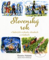 kniha Slovenský rok v ľudových zvykoch, obradoch a sviatkoch, Fortuna Libri 2012