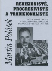 kniha Revizionisté, progresivisté a tradicionalisté Programové debaty v československé sociální demokracii v letech 1924–1938, Doplněk 2013