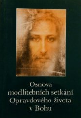 kniha Osnova modlitebních setkání Opravdového života v Bohu, Matice Cyrillo-Methodějská 2007