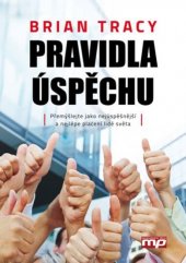 kniha Pravidla úspěchu Jak myslí a jednají ti nejúspěšnější a nejlépe placení, BizBooks 2017