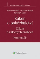 kniha Zákon o pohřebnictví. Zákon o válečných hrobech. Komentář, Wolters Kluwer 2015