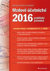 kniha Mzdové účetnictví 2016 Praktický průvodce, Grada 2016