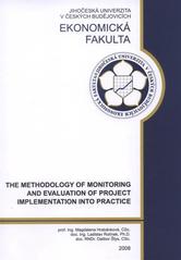 kniha The methodology of monitoring and evaluation of project implementation into practice, Jihočeská univerzita, Ekonomická fakulta 2008