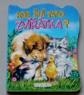 kniha Kde žijí tato zvířátka?, Slovart Bratislava 2007