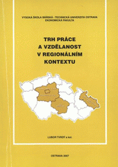 kniha Trh práce a vzdělanost v regionálním kontextu, Vysoká škola báňská - Technická univerzita Ostrava 2007