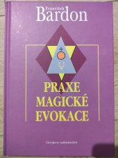 kniha Praxe magické evokace , Chvojkovo nakladatelství 2013