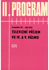 kniha Televizní příjem ve IV. a V. pásmu, SNTL 1973