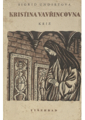 kniha Kristina Vavřincovna díl 3. - Kříž, Vyšehrad 1948