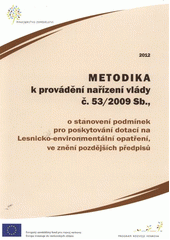 kniha Metodika k provádění nařízení vlády č. 53/2009 Sb., o stanovení podmínek pro poskytování dotací na lesnicko-environmentální opatření, ve znění pozdějších předpisů, Ministerstvo zemědělství 2012