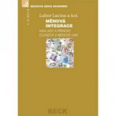 kniha Měnová integrace náklady a přínosy členství v měnové unii, C. H. Beck 2007