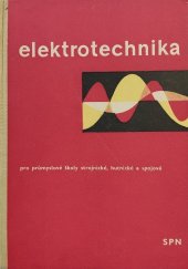 kniha Elektrotechnika Učební text pro prům. školy strojnické, hutnické a spojové, SPN 1960