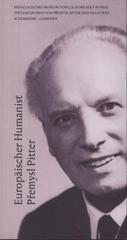 kniha Europäischer Humanist Přemysl Pitter (1895-1976), Pedagogické muzeum Jana Amose Komenského 2010