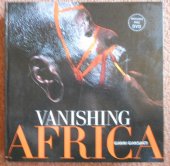 kniha Vanishing Africa Velká, těžká, obrazová publikace o Africe - textová část anglicky, White Star Publishers 2004