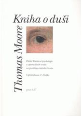 kniha Kniha o duši pohled hlubinné psychologie a spirituálních tradic na problémy všedního života, Portál 1997