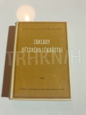 kniha Základy dětského lékařství (pediatrická propedeutika) : celost. vysokoškolská učebnice, SZdN 1953