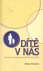 kniha Dítě v nás filosoficko-pedagogické pojetí dětství a dítěte, Repronis 2009