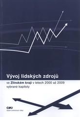 kniha Vývoj lidských zdrojů ve Zlínském kraji v letech 2000 až 2009 (vybrané kapitoly), Český statistický úřad 2010