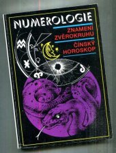 kniha Numerologie Znamení zvěrokruhu : Čínský horoskop, Mikula Jiří 1994