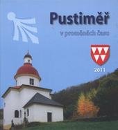 kniha Pustiměř v proměnách času, Pro obec Pustiměř vydalo vydavatelství F.R.Z. agency 2011