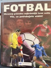 kniha Fotbal obrazový průvodce nejkrásnější hrou, Svojtka & Co. 2009