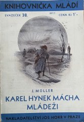 kniha Karel Hynek Mácha mládeži [výbor z díla a básníkův životopis], Josef Hokr 1936