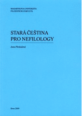 kniha Stará čeština pro nefilology, Masarykova univerzita 2009