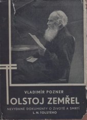 kniha Tolstoj zemřel nevydané dokumenty o životě a smrti L.N. Tolstého, Pražská akciová tiskárna 1937