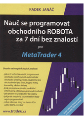 kniha Nauč se programovat obchodního ROBOTA za 7 dní bez znalostí pro MetaTrader 4 , Tribun EU 2020