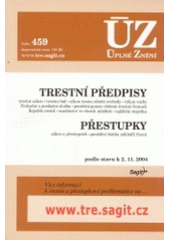 kniha Trestní předpisy trestní zákon , trestní řád , výkon trestu odnětí svobody ... ; Přestupky : zákon o přestupcích , paušální částka nákladů řízení : podle stavu k 2.11.2004, Sagit 2004
