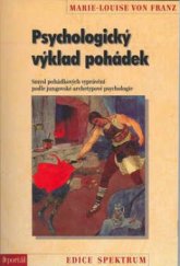 kniha Psychologický výklad pohádek smysl pohádkových vyprávění podle jungovské archetypové psychologie, Portál 1998