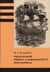 kniha Podivuhodné příběhy a dobrodružství Jana Kornela jak je zažil na souši i na moři, mezi soldáty, galejníky, piráty, indiány, lidmi dobrými i špatnými, sám vždy věren svému srdci, SNDK 1960