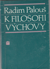 kniha K filosofii výchovy (východiska fundamentální agogiky), Státní pedagogické nakladatelství 1991