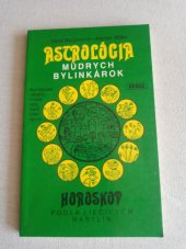 kniha Astrológia múdrych bylinkárok horoskop podľa liečivých rastlin, Práca 1996