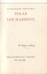 kniha Pekař Jan Marhoul, Melantrich 1934