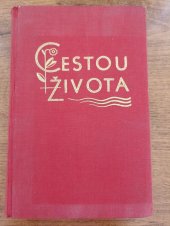 kniha Cestou života Sbírka poučných příběhů pro mladé i staré, Adventní nakladatelství 1933