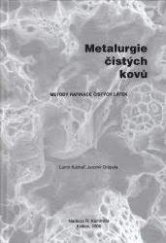 kniha Metalurgie čístých kovů Metody rafinace čistých látek, Nadácia R. Kammela 2000