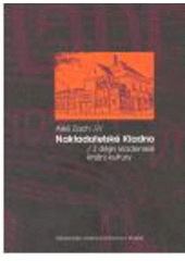 kniha Nakladatelské Kladno z dějin kladenské knižní kultury, Středočeská vědecká knihovna 2007